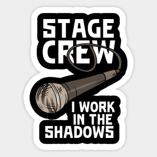 Stage Crew I Work In The Shadows Sticker